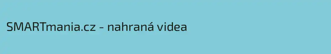 SMARTmania.cz - nahraná videa